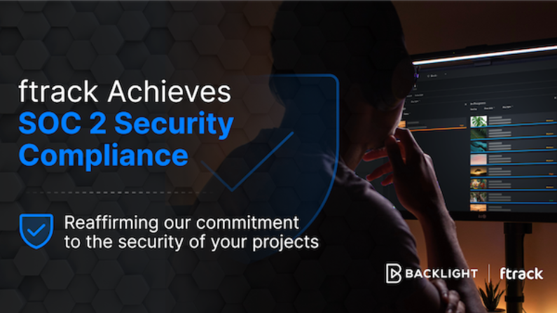 Backlight Achieves SOC 2 Compliance for ftrack, its Creative Project Management Platform
